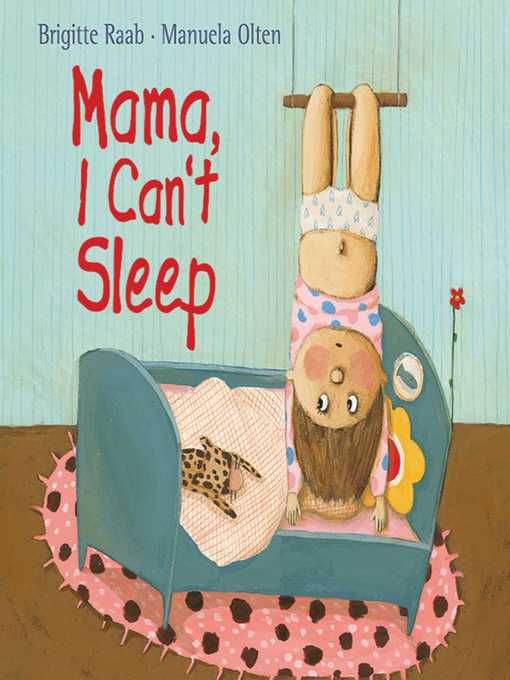 Title details for Mama, I Can't Sleep by Brigitte Raab - Available